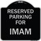 Signmission Parking Reserved for Imam Heavy-Gauge Aluminum Architectural Sign, 18" x 18", BS-1818-23383 A-DES-BS-1818-23383 - alternate 1